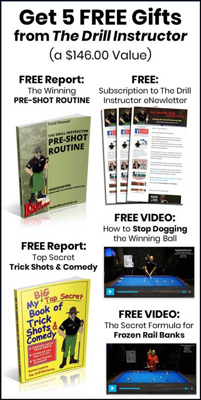 5 Free Gifts from The Drill Instructor to Improve Your Pool Game!