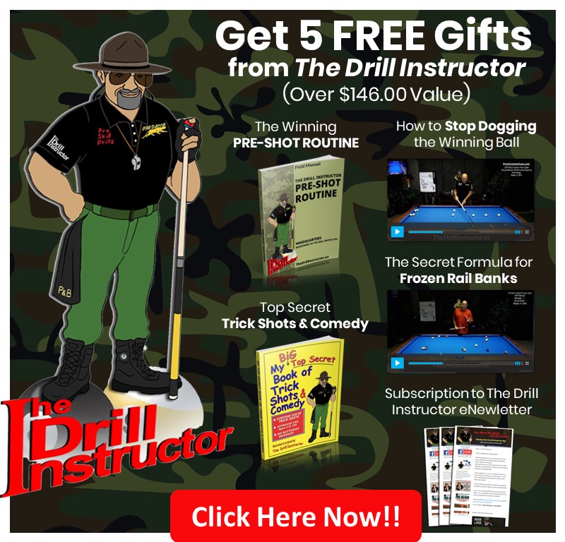 5 Free Gifts from The Drill Instructor to Improve Your Pool Game!